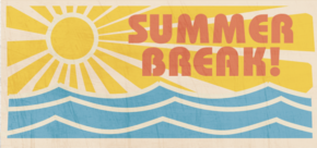 Summer Break